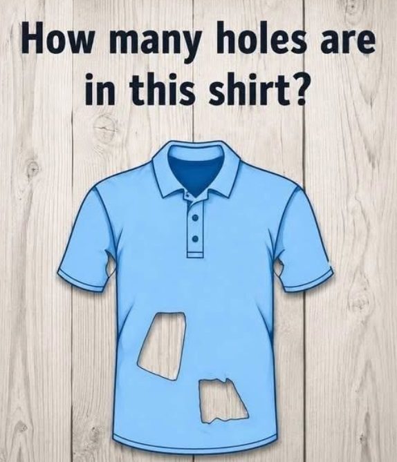 Only 1 in 7 get this right: How many holes does this T-shirt have?