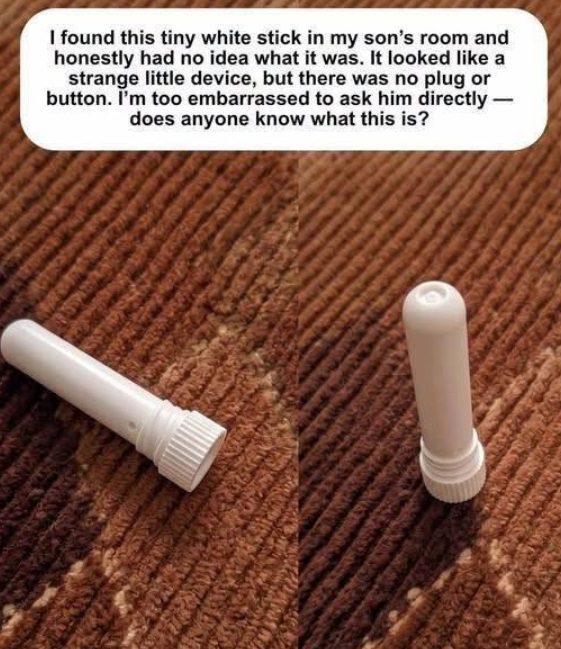 I found this tiny white stick in my son’s room and was too embarrassed to ask him does anyone know what it is?